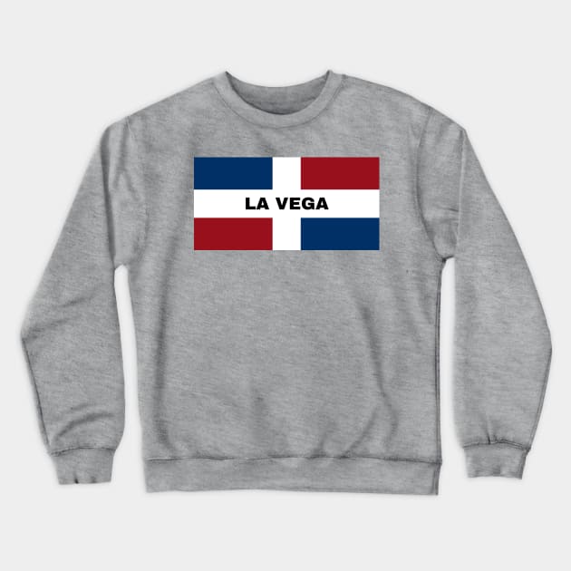 La Vega City in Dominican Republic Flag Crewneck Sweatshirt by aybe7elf
